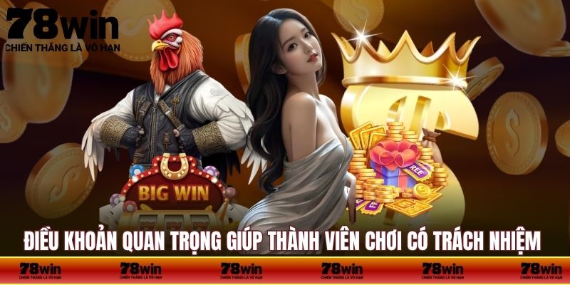 Điều khoản quan trọng giúp thành viên chơi có trách nhiệm