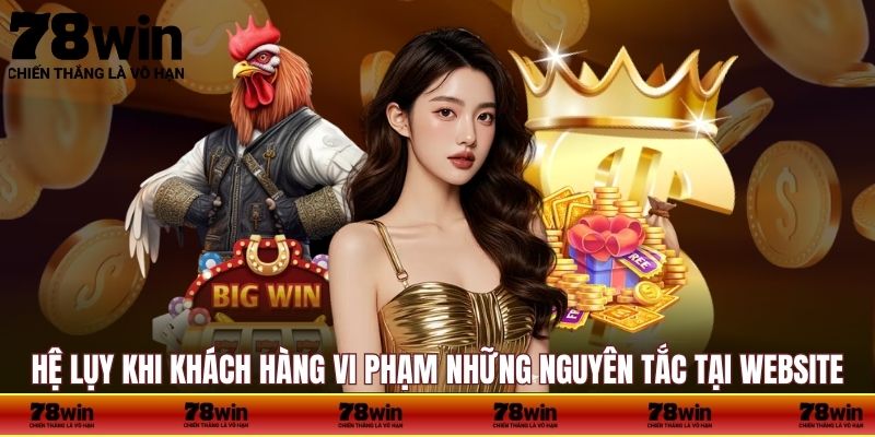 Hệ lụy khi khách hàng vi phạm những nguyên tắc